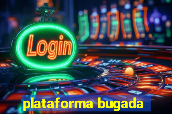 plataforma bugada